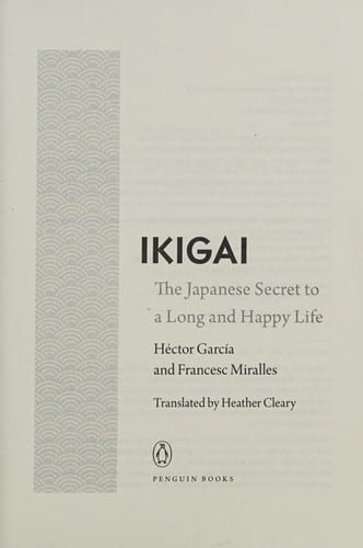 Ikigai: The Japanese Secret to a Long and Happy Life